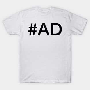 #AD Shirt to Wear During Sponsored Videos T-Shirt